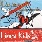 Un Mondo Tutto Tondo - Linea Kids CD